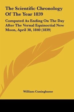 The Scientific Chronology Of The Year 1839 - Cuninghame, William