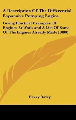 A Description Of The Differential Expansive Pumping Engine - Davey, Henry