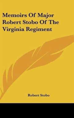 Memoirs Of Major Robert Stobo Of The Virginia Regiment