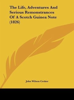 The Life, Adventures And Serious Remonstrances Of A Scotch Guinea Note (1826)