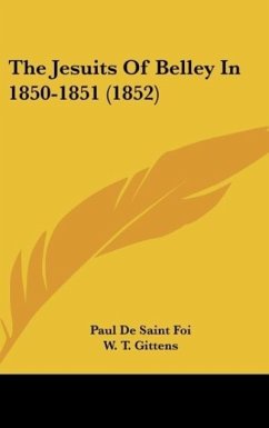 The Jesuits Of Belley In 1850-1851 (1852) - De Saint Foi, Paul