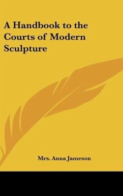 A Handbook to the Courts of Modern Sculpture - Jameson, Anna