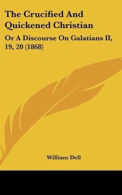 The Crucified And Quickened Christian - Dell, William