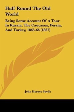 Half Round The Old World - Savile, John Horace
