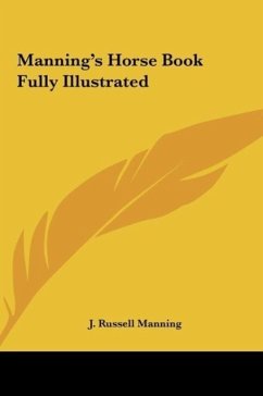 Manning's Horse Book Fully Illustrated - Manning, J. Russell