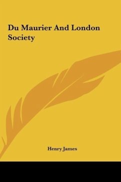 Du Maurier And London Society - James, Henry
