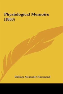 Physiological Memoirs (1863) - Hammond, William Alexander