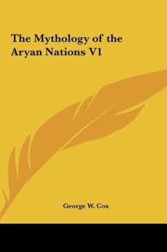 The Mythology of the Aryan Nations V1 - Cox, George W.