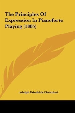 The Principles Of Expression In Pianoforte Playing (1885)