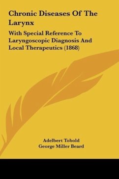 Chronic Diseases Of The Larynx - Tobold, Adelbert