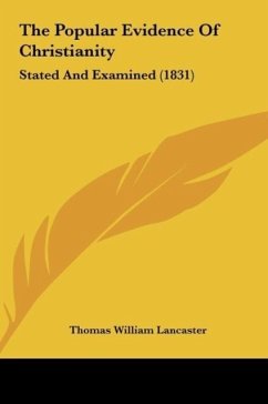 The Popular Evidence Of Christianity - Lancaster, Thomas William