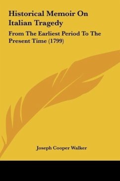 Historical Memoir On Italian Tragedy - Walker, Joseph Cooper