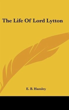 The Life Of Lord Lytton - Hamley, E. B.
