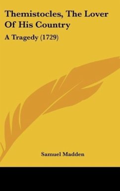 Themistocles, The Lover Of His Country - Madden, Samuel