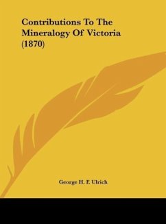 Contributions To The Mineralogy Of Victoria (1870) - Ulrich, George H. F.