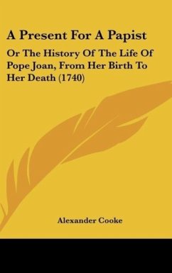 A Present For A Papist - Cooke, Alexander