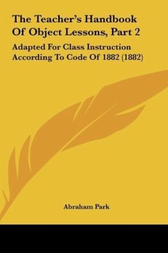 The Teacher's Handbook Of Object Lessons, Part 2 - Park, Abraham