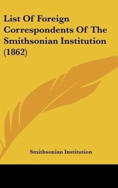 List Of Foreign Correspondents Of The Smithsonian Institution (1862)