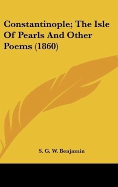 Constantinople; The Isle Of Pearls And Other Poems (1860)