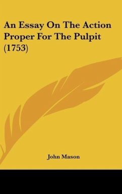 An Essay On The Action Proper For The Pulpit (1753) - Mason, John