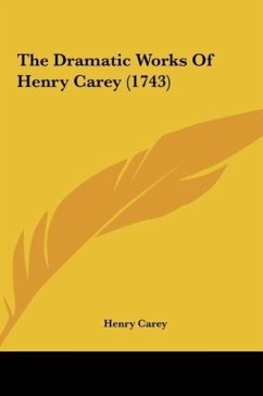 The Dramatic Works Of Henry Carey (1743)