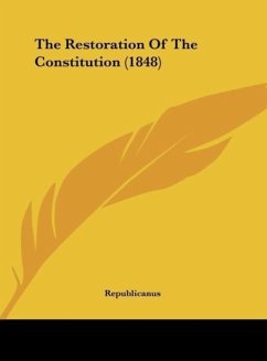 The Restoration Of The Constitution (1848) - Republicanus