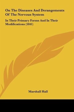 On The Diseases And Derangements Of The Nervous System - Hall, Marshall