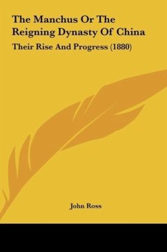 The Manchus Or The Reigning Dynasty Of China - Ross, John