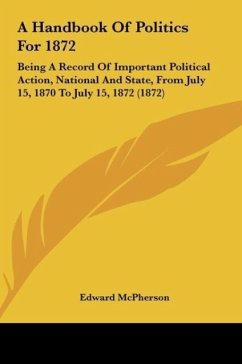 A Handbook Of Politics For 1872 - Mcpherson, Edward