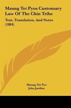 Maung Tet Pyos Customary Law Of The Chin Tribe - Pyo, Maung Tet