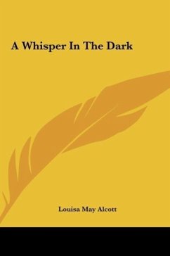 A Whisper In The Dark - Alcott, Louisa May