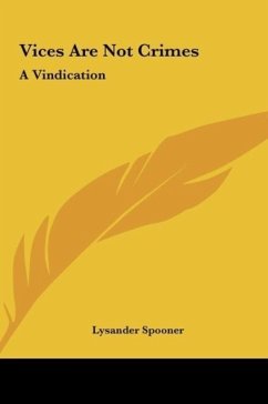 Vices Are Not Crimes - Spooner, Lysander