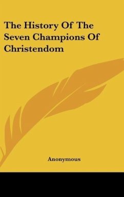 The History Of The Seven Champions Of Christendom - Anonymous