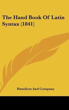 The Hand Book Of Latin Syntax (1841) - Hamilton And Company