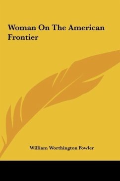 Woman On The American Frontier - Fowler, William Worthington