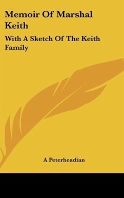 Memoir Of Marshal Keith - A Peterheadian