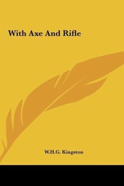 With Axe And Rifle - Kingston, W. H. G.