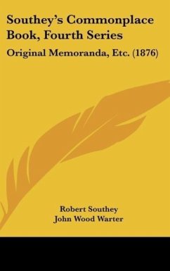 Southey's Commonplace Book, Fourth Series - Southey, Robert