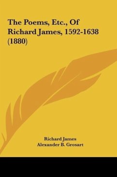 The Poems, Etc., Of Richard James, 1592-1638 (1880) - James, Richard
