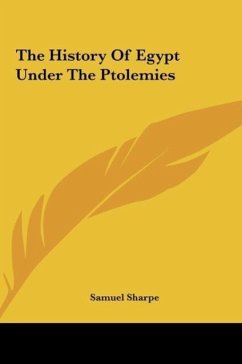 The History Of Egypt Under The Ptolemies - Sharpe, Samuel