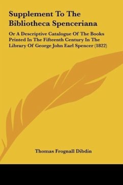 Supplement To The Bibliotheca Spenceriana - Dibdin, Thomas Frognall