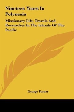 Nineteen Years In Polynesia - Turner, George