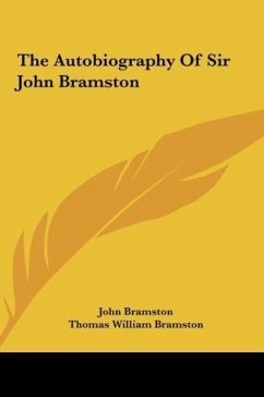 The Autobiography Of Sir John Bramston - Bramston, John
