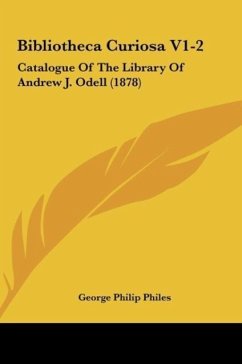 Bibliotheca Curiosa V1-2 - Philes, George Philip