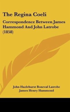 The Regina Coeli - Latrobe, John Hazlehurst Boneval; Hammond, James Henry