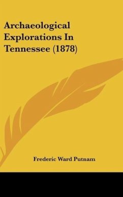 Archaeological Explorations In Tennessee (1878)