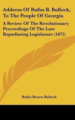 Address Of Rufus B. Bullock, To The People Of Georgia - Bullock, Rufus Brown