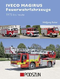 Iveco Magirus Feuerwehrfahrzeuge 1975 bis heute - Rotter, Wolfgang