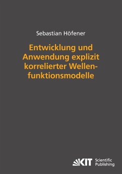 Cover Entwicklung und Anwendung explizit korrelierter Wellenfunktionsmodelle