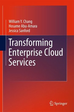 Transforming Enterprise Cloud Services - Chang, William Y;Abu-Amara, Hosame;Sanford, Jessica Feng